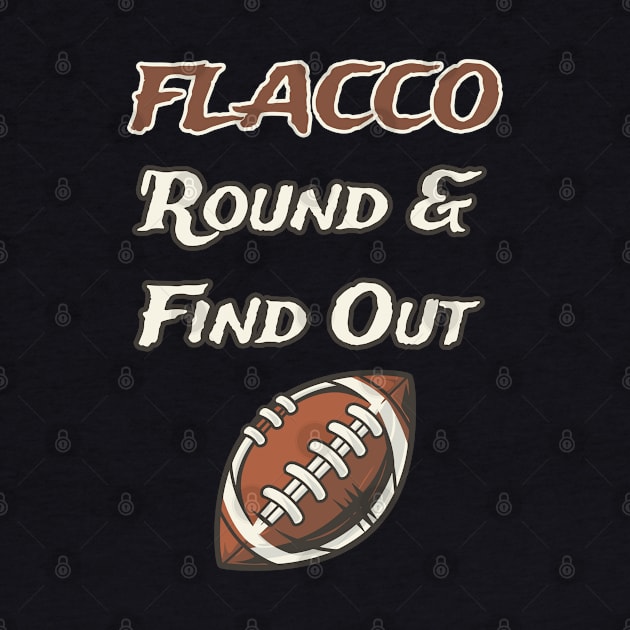 Flacco Round & Find Out T-Shirt by r.abdulazis